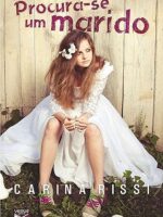 Procura-se um Marido - Carina Rissi.