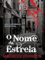 O nome da estrela - Maureen Johnson.