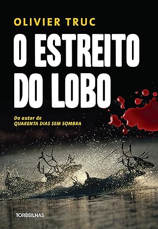 O estreito do lobo - Oliver Truc.