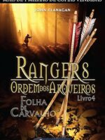 Ordem dos Arqueiros 04 - Folha de Carvalho - John Flanagan.