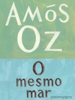 O mesmo mar - Amos Oz.