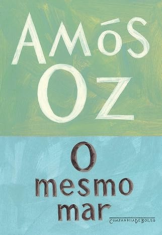 O mesmo mar - Amos Oz.