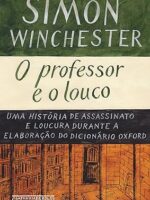 O professor e o louco - Simon Winchester.