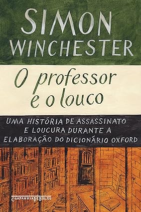 O professor e o louco - Simon Winchester.