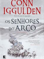 Os Senhores do Arco - Conn Iggulden.
