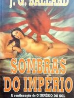 Sombras do Imperio - J.G. Ballard.