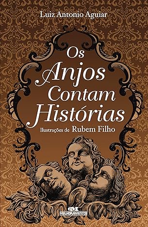 Os Anjos Contam Historias - Luiz Antonio Aguiar.