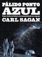 Palido Ponto Azul - Carl Sagan.