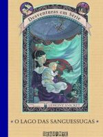 O Lago das Sanguessugas - Lemony Snicket