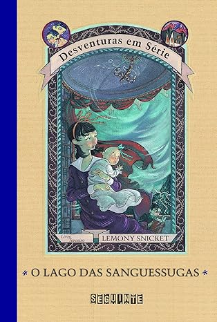 O Lago das Sanguessugas - Lemony Snicket