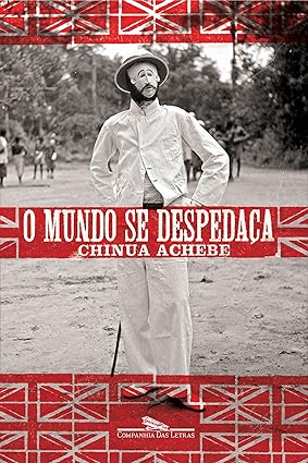 O mundo se despedaca - Chinua Achebe.