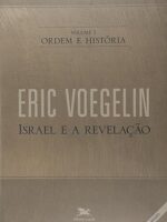 Ordem e Historia_ Israel e a Revelacao - Eric Voegelin.