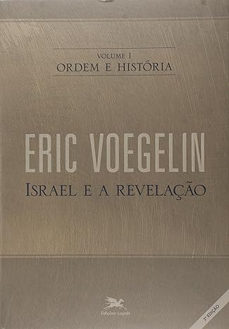 Ordem e Historia_ Israel e a Revelacao - Eric Voegelin.