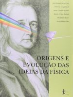 Origens e evolucao das ideias da fisica - ROCHA, JFM., org_.