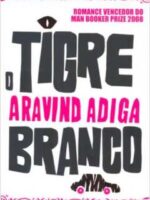 O tigre branco - Aravind Adiga.