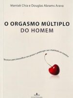 O Orgasmo Multiplo do Homem - Mantak Chia Douglas Abrams.