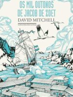 Os mil outonos de Jacob de Zoet - David Mitchell.