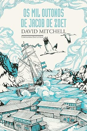 Os mil outonos de Jacob de Zoet - David Mitchell.