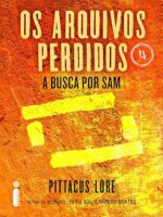 Os Arquivos Perdidos_ A Busca por Sam - Pittacus Lore.