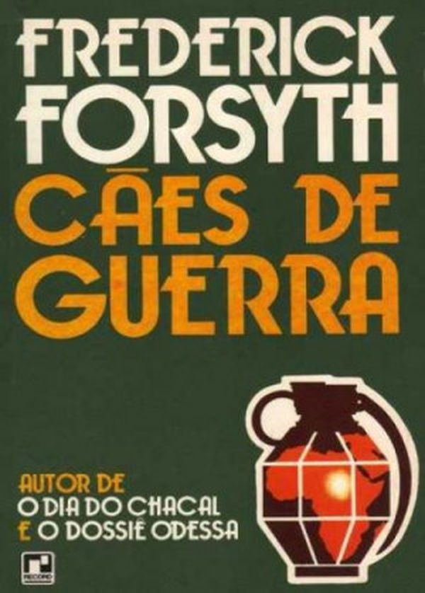 Os Cães De Guerra- Frederyck Forsyth.