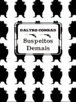 SUSPEITOS DEMAIS - Daltro Conrad.