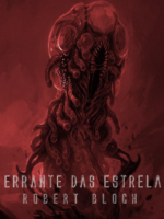 O Errante das Estrelas - Robert Bloch.