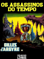 Os Assassinos do Tempo - Gilles d_Argyre.