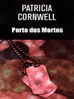 Porto dos Mortos - Patricia Cornwell.