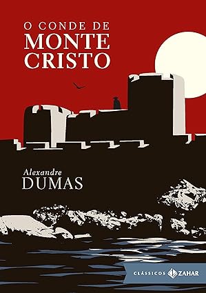 O Conde de Monte Cristo - Alexandre Dumas.