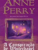 O Conspiração de Whitechapel - Anne Perry.