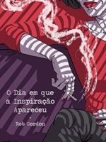 O Dia em que a Inspiração Apareceu