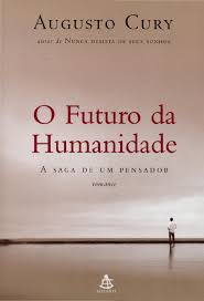O Futuro da Humanidade - Augusto Jorge Cury