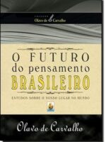 O Futuro do Pensamento Brasileiro - Olavo de Carvalho