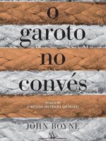 O Garoto No Convés - John Boyne
