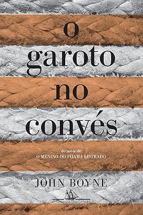 O Garoto No Convés - John Boyne