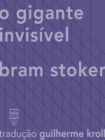 O Gigante Invisível - Bram Stoker
