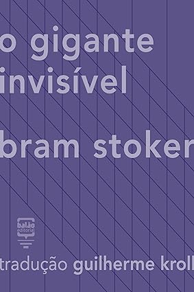 O Gigante Invisível - Bram Stoker
