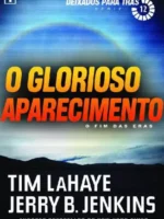 O Glorioso Aparecimento - Tim LaHaye.