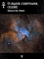 O Grande Computador Celeste - Marcelo DelDebbio