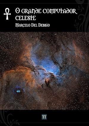 O Grande Computador Celeste - Marcelo DelDebbio
