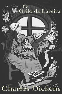 O Grilo da Lareira - Charles Dickens