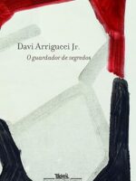O Guardador de Segredos - Davi Arrigucci Jr