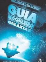 O Guia do Mochileiro das Galáxias - Douglas Adams.