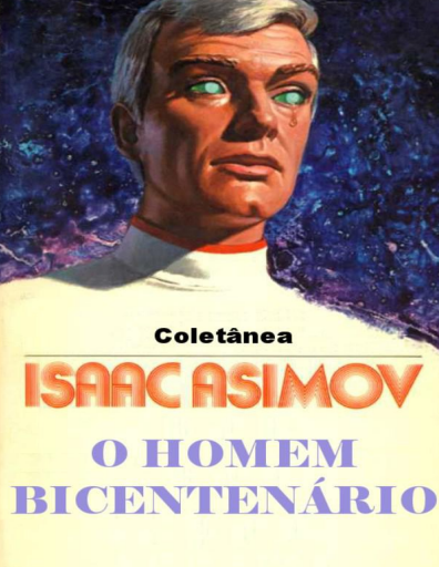 O Homem Bicentenario - Isaac Asimov