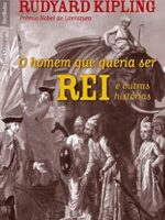O Homem que Queria ser Rei e Outros Contos