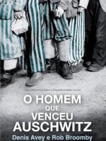 O Homem que Venceu Auschwitz