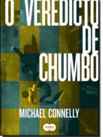 O Veredicto de Chumbo - Michael Connelly