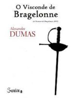 O Visconde de Bragelonne - Alexandre Dumas