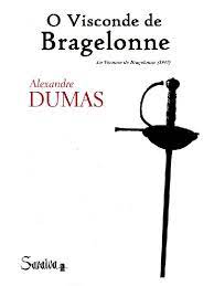 O Visconde de Bragelonne - Alexandre Dumas