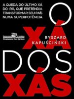 O Xa Dos Xas - Ryszard Kapuscinski.